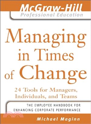 Managing In Times Of Change—24 Lessons For Leading Individuals And Teams Through Change