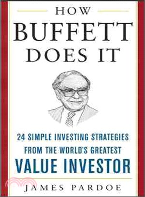 How Buffett Does It ─ 24 Simple Investing Strategies From The World's Greatest Value Investor