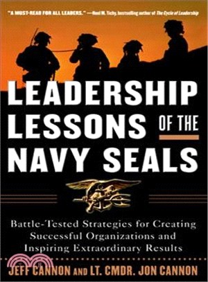 Leadership Lessons Of The Navy Seals ─ Battle-tested Strategies For Creating Successful Organizations And Inspiring Extraordinary Results