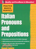 PRACTICE MAKES PERFECT: ITALIAN PRONOUNS AND PREPOSITIONS