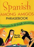 SPANISH AMONG AMIGOS PHRASEBOOK