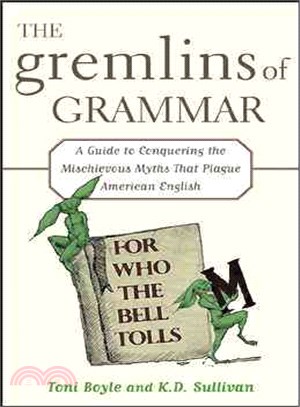 The Gremlins of Grammar—A Guide to Conquering the Mischievous Myths That Plague American English