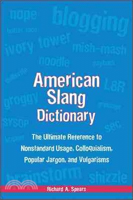 American Slang Dictionary ─ The Ultimate Reference to Nonstandard Usage, Colloquialisms, Popular Jargon, and Vulgarisms | 拾書所