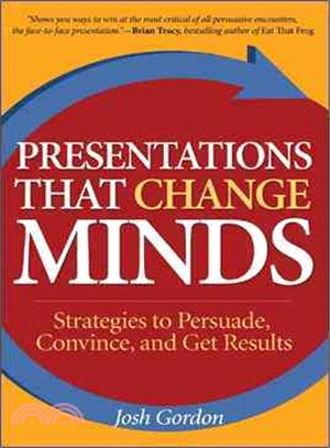 Presentations That Change Minds―Strategies to Persuade, Convince, and Get Results