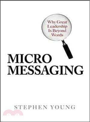 Micro Messaging ─ Why Great Leadership Is Beyond Words