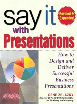 Say It With Presentations ─ How to Design and Deliver Successful business presentations