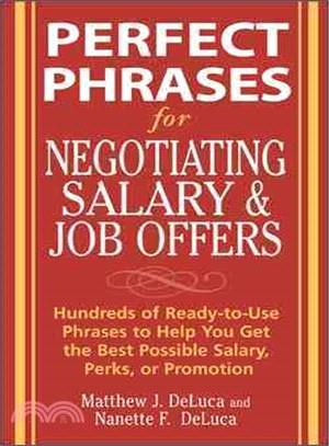 Perfect Phrases for Negotiating Salary And Job Offers ─ Hundreds of Ready-to-Use Phrases to Help You Get the Best Possible Salary, Perks or Promotion