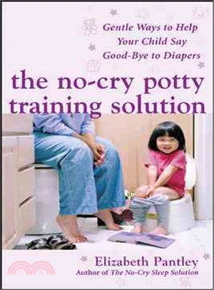 THE NO-CRY POTTY TRAINING SOLUTION: GENTLE WAYS T