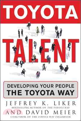Toyota Talent ─ Developing Your People the Toyota Way