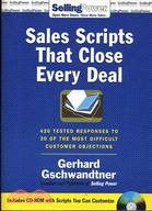 Sales Scripts That Close Every Deal: 420 Tested Responses to 30 of the Most Difficult Customer Objections [With CDROM]