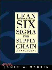 Lean Six Sigma for Supply Chain Management―The 10-step Solution Process