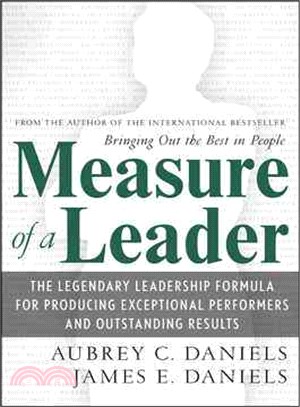 Measure of a Leader—The Legendary Leadership Formula for Producing Exceptional Performers and Outstanding Results