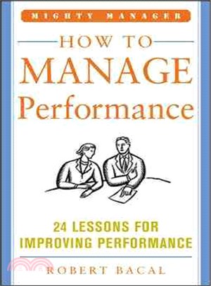 HOW TO MANAGE PERFORMANCE: 24 LESSONS FOR IMPROVING PERFORMANCE
