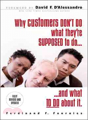 WHY CUSTOMERS DON'T DO WHAT THEY'RE SUPPOSED TO DO