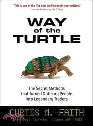 Way of the Turtle—The Secret Methods That Turned Ordinary People into Legendary Traders