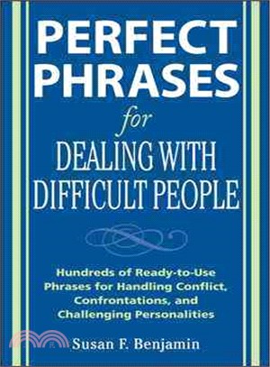 Perfect Phrases for Dealing With Difficult People—Hundreds of Ready-to-use Phrases for Handling Conflict, Confrontations and Challenging Personalities