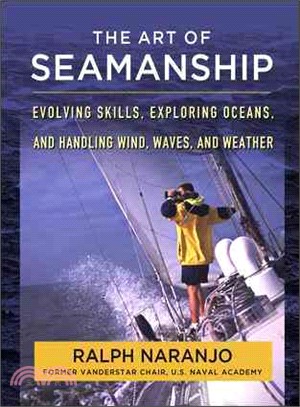 The Art of Seamanship ─ Evolving Skills, Exploring Oceans, and Handling Wind, Waves, and Weather