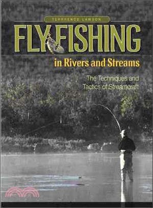 Fly Fishing in Rivers and Streams: The Techniques and Tactics of Streamcraft