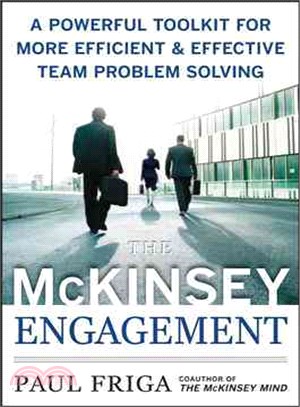 The McKinsey Engagement ─ A Powerful Toolkit for More Efficient & Effective Team Problem Solving