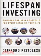 LIFESPAN INVESTING: BUILDING THE BEST PORTFOLIO FOR EVERY STAGE OF YOUR LIFE