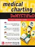 Medical Charting Demystified: A Self- teaching Guide