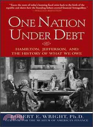 One Nation Under Debt―Hamilton, Jefferson, and the History of What We Owe