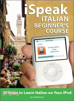 ISpeak Italian Beginners Course―10 Steps to Learn Italian on Your Ipod