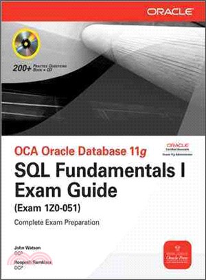 OCA Oracle Database 11g: SQL Fundamentals I Exam Guide (Exam 1Z0-051) [With CDROM]