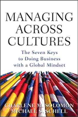 Managing Across Cultures ─ The Seven Keys to Doing Business With a Global Mindset