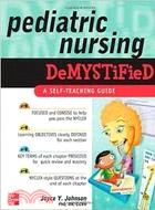 Pediatric Nursing Demystified: A Self-Teaching Guide