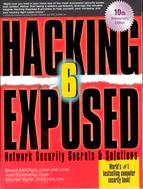 Hacking Exposed, Sixth Edition: Network Security SecretsAnd Solutions