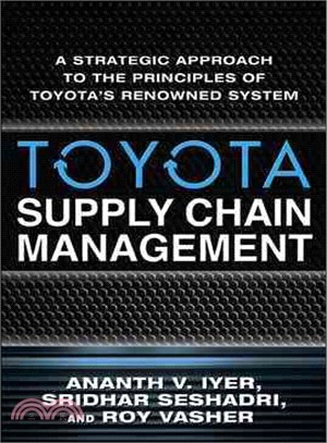 Toyota Supply Chain Management ─ A Strategic Approach to the Principles of Toyota's Renowned System