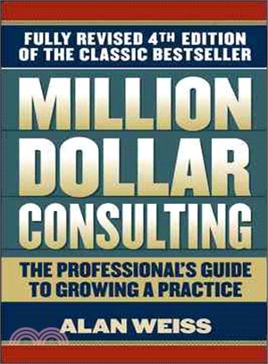 Million Dollar Consulting―The Professional's Guide to Growing a Practice