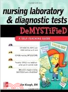 Nursing Laboratory & Diagnostic Tests DeMYSTiFied: A Self-Teaching Guide