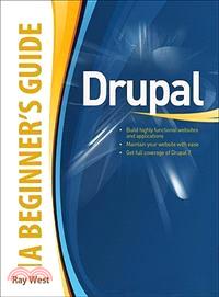 DRUPAL: A BEGINNER'S GUIDE