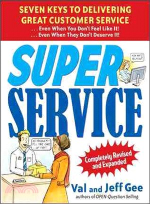 SUPER SERVICE：SEVEN KEYS TO DELIVERING GREAT CUSTOMER SERVICE