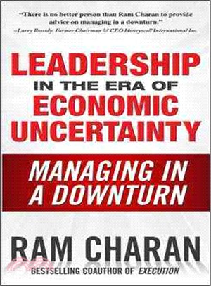 Leadership in the Era of Economic Uncertainty—Managing in a Downturn