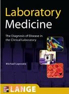 Laboratory Medicine: The Diagnosis of Disease in the Clinical Laboratory