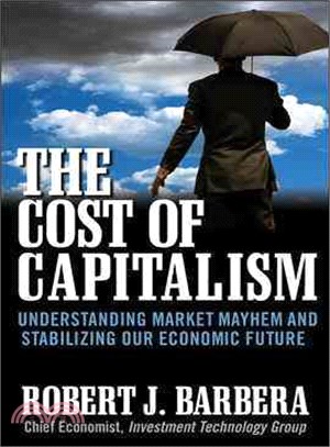 The Cost of Capitalism: Understanding Market Mayhem and Stabilizing our Economic Future (資本成本主義)