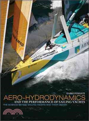 Aero-Hydrodynamics and the Performance of Sailing Yachts ─ The Science Behind Sailboats and Their Design