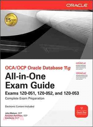 Oca/Ocp Oracle Database 11g All-in-one Exam Guide ─ Exam 1z0-051, 1z0-052, and 1z0-053