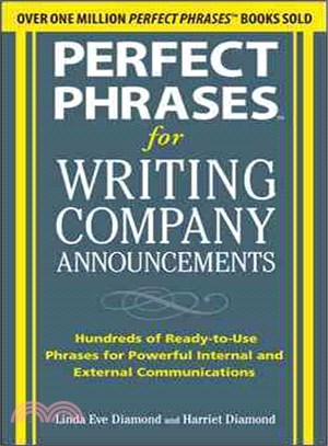 Perfect Phrases for Writing Company Announcements ─ Hundreds of Ready-to-Use Phrases for Powerful Internal and External Communications