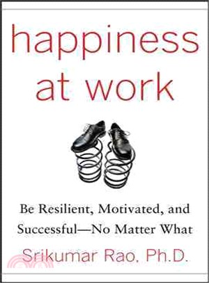 Happiness at Work ─ Be Resilient, Motivated, and Successful--No Matter What