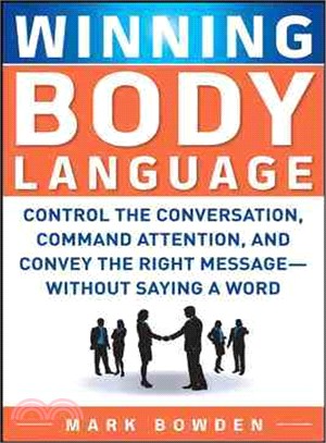 Winning Body Language ─ Control the Conversation, Command Attention, and Convey the Right Message--Without Saying A Word