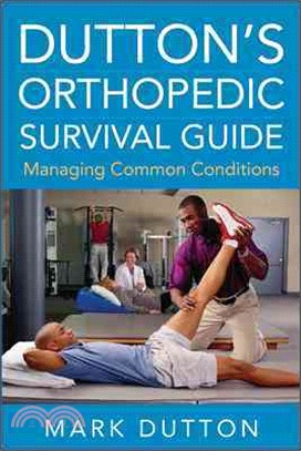 Dutton's Orthopedic Survival Guide ─ Managing Common Conditions