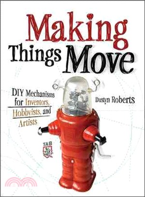 MAKING THINGS MOVE DIY MECHANISMS