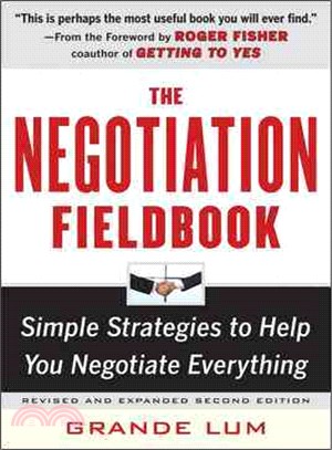 The Negotiation Fieldbook: Simple Strategies to Help You Negotiate Everything