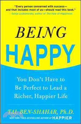 Being Happy ─ You Don't Have to Be Perfect to Lead a Richer, Happier Life