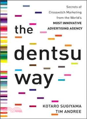 The Dentsu Way: Secrets of Cross Switch Marketing from the World's Most Innovative Advertising Agency (Business Books)