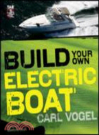 BUILD YOUR OWN ELECTRIC BOAT